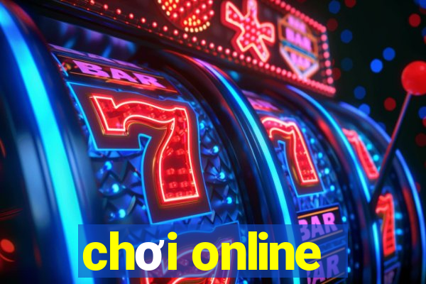 chơi online