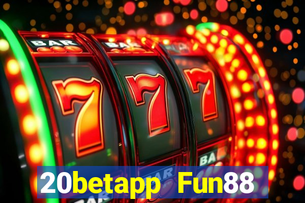 20betapp Fun88 trong xổ số