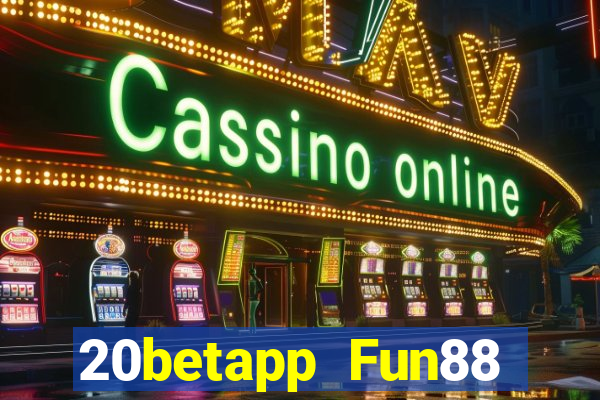 20betapp Fun88 trong xổ số