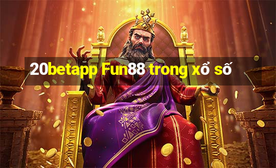 20betapp Fun88 trong xổ số