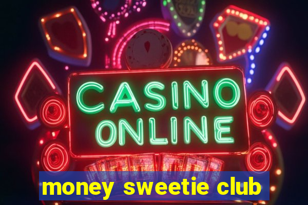 money sweetie club