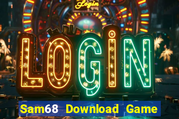 Sam68 Download Game Đánh Bài