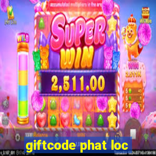 giftcode phat loc