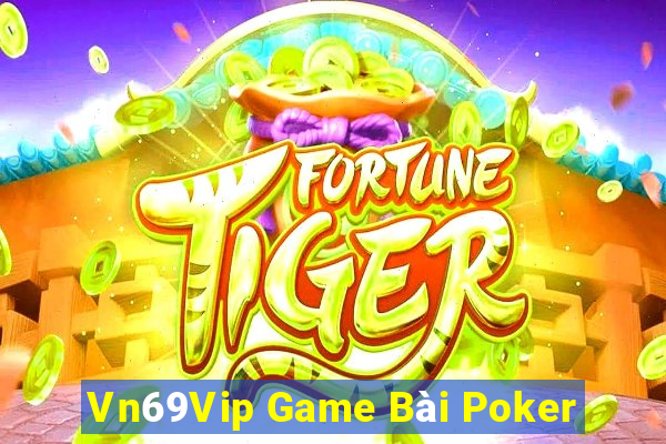 Vn69Vip Game Bài Poker