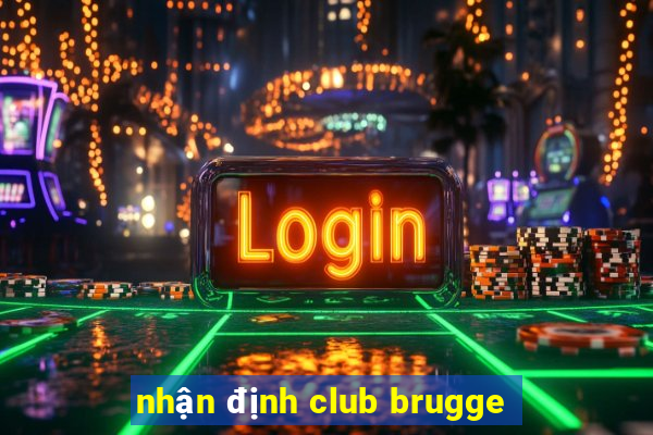 nhận định club brugge