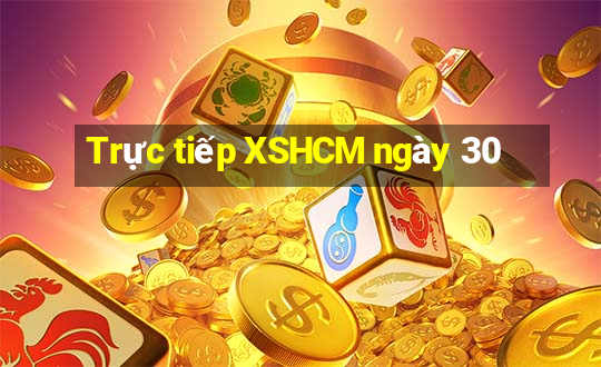 Trực tiếp XSHCM ngày 30