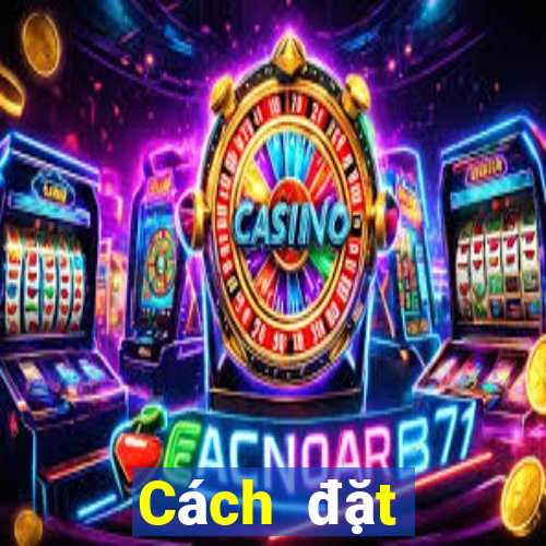 Cách đặt cược XSBD ngày 5