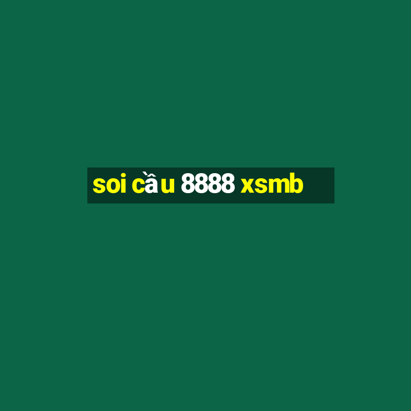 soi cầu 8888 xsmb