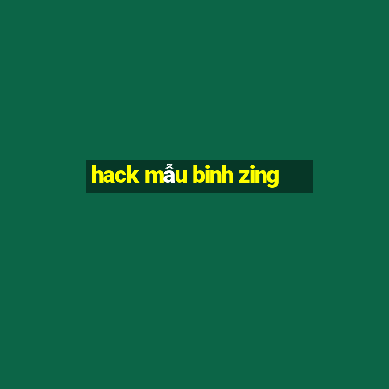 hack mẫu binh zing