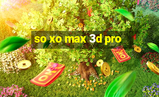 so xo max 3d pro