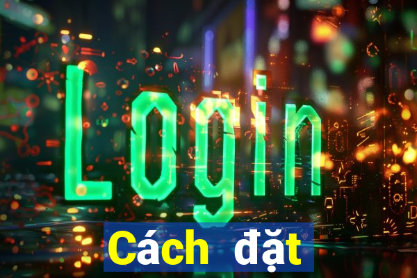 Cách đặt cược XSTT4 ngày 19