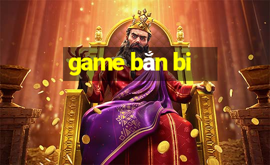 game bắn bi