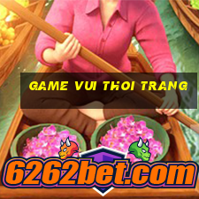 game vui thoi trang