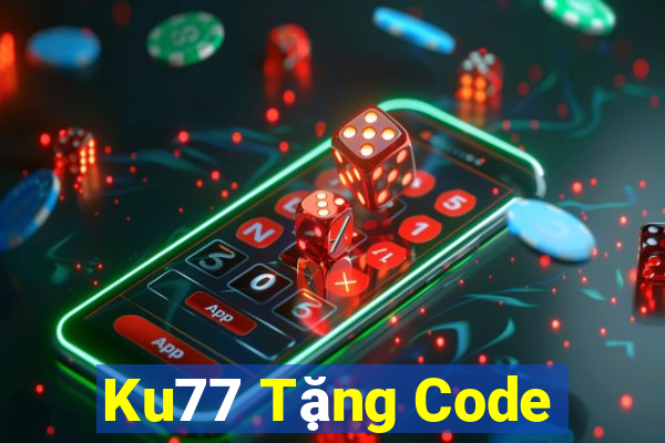 Ku77 Tặng Code