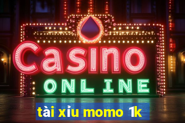 tài xỉu momo 1k