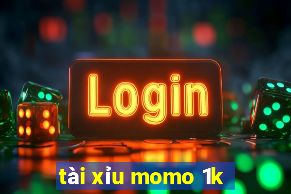 tài xỉu momo 1k