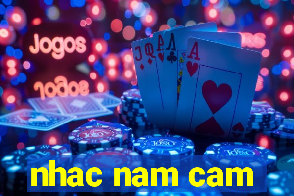 nhac nam cam