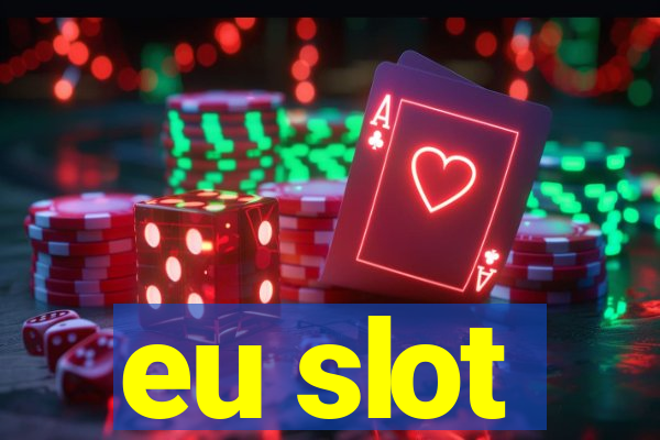 eu slot