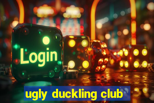 ugly duckling club