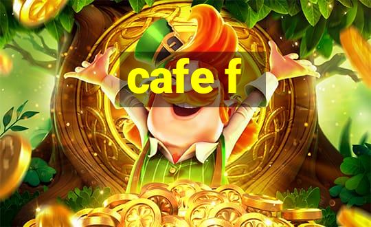 cafe f