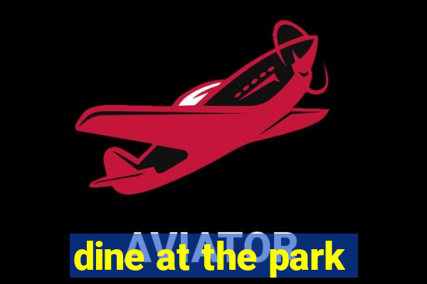 dine at the park