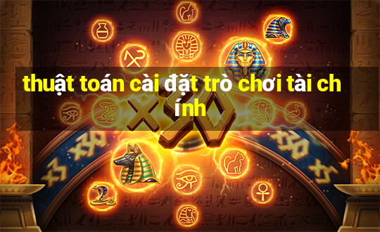 thuật toán cài đặt trò chơi tài chính