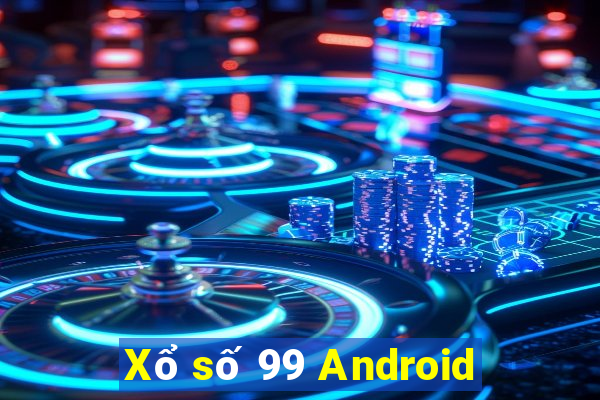 Xổ số 99 Android