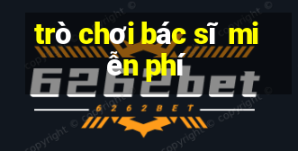 trò chơi bác sĩ miễn phí