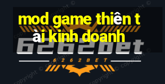 mod game thiên tài kinh doanh