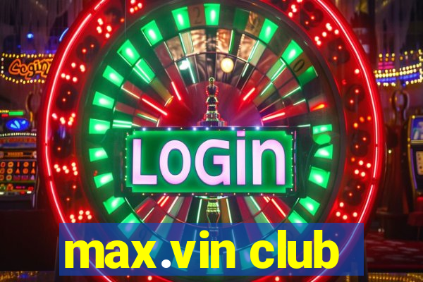 max.vin club