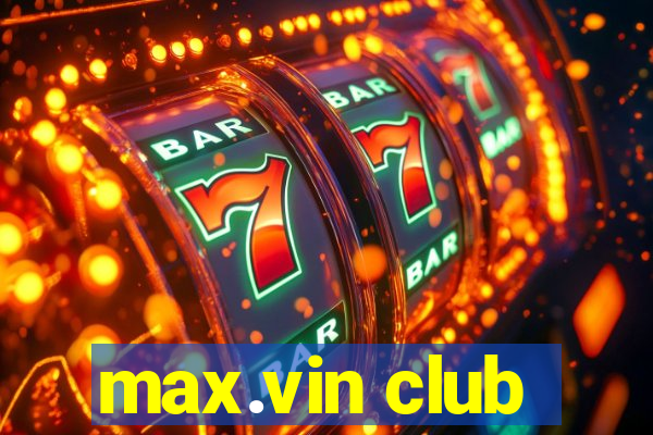 max.vin club