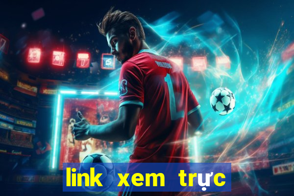 link xem trực tiếp bóng đá