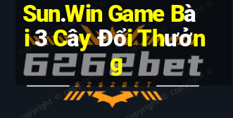 Sun.Win Game Bài 3 Cây Đổi Thưởng