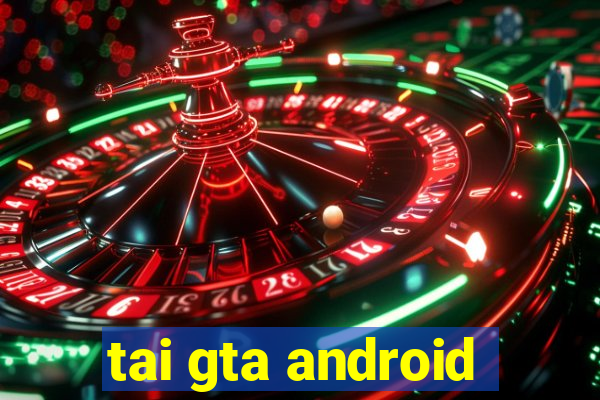 tai gta android