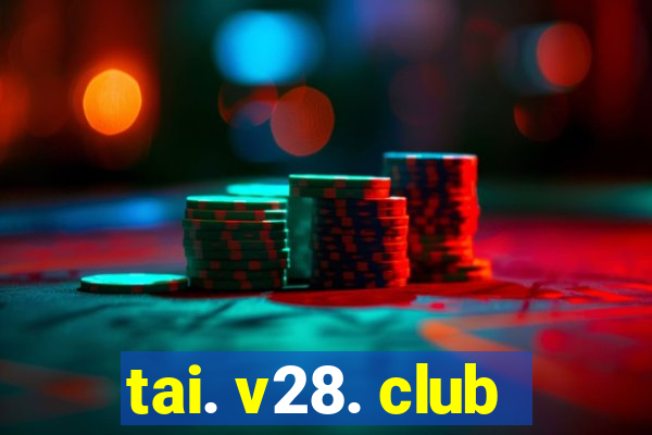 tai. v28. club