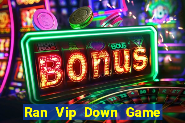 Ran Vip Down Game Bài Vui