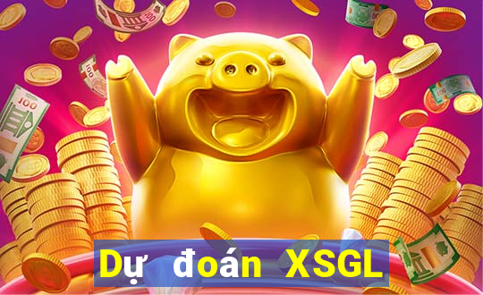 Dự đoán XSGL Thứ 7