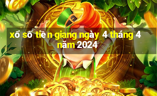 xổ số tiền giang ngày 4 tháng 4 năm 2024