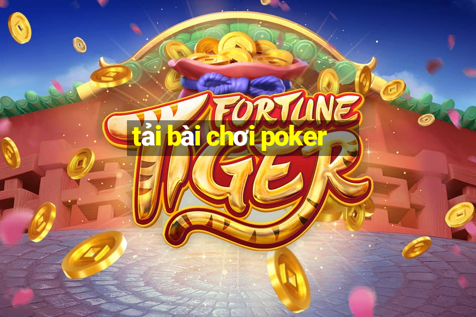 tải bài chơi poker