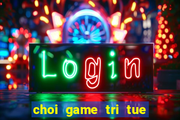 choi game tri tue 2 nguoi