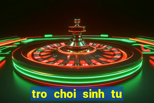 tro choi sinh tu tap 1