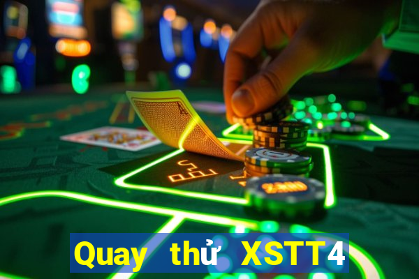 Quay thử XSTT4 ngày 12