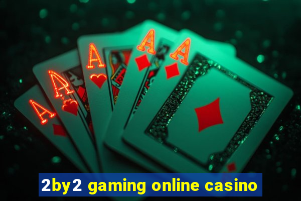 2by2 gaming online casino