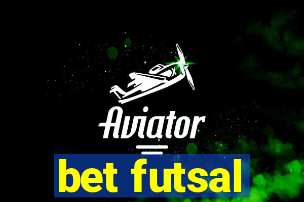 bet futsal