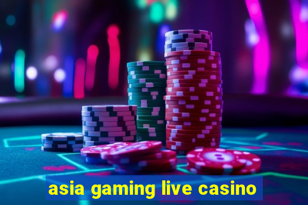 asia gaming live casino