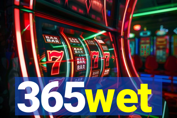 365wet