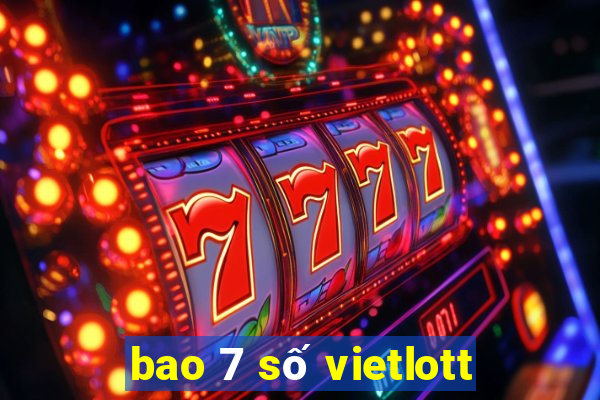 bao 7 số vietlott