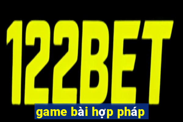 game bài hợp pháp