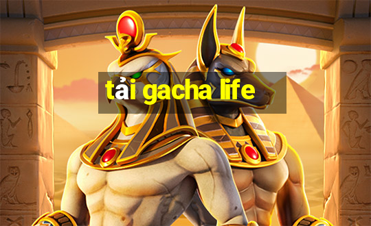 tải gacha life