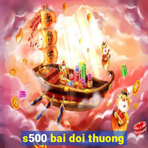 s500 bai doi thuong